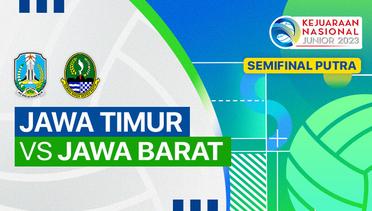 Semifinal Putra: Jawa Timur vs Jawa Barat - Full Match | Kejurnas Junior 2023