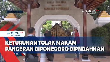 Keturunan Tolak Makam Pangeran Diponegoro Dipindahkan