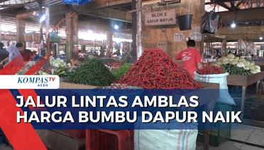 Harga Bumbu Dapur Naik Karena Jalur Lintas Aceh-Medan Amblas