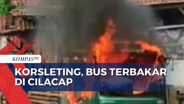 Diduga Korsleting, Bus Tiba-Tiba Terbakar di Jalan Raya Majenang Cilacap!