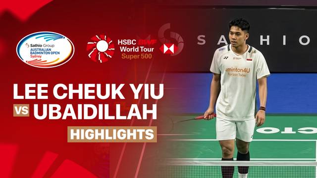 Lee Cheuk Yiu (HKG) vs Moh. Zaki Ubaidillah (INA) - Highlight | SATHIO GROUP Australian Badminton Open 2026