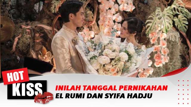 El Rumi dan Syifa Hadju Siap Menuju ke Jenjang Pernikahan, Kapan Tanggal Resminya? | Hot Kiss
