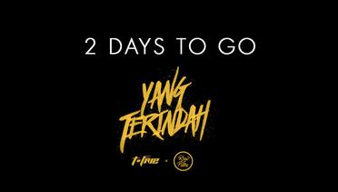 T-FIVE | Yang Terindah ( 2 DAYS TO GO )