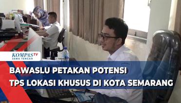Bawaslu Petakan Potensi TPS Lokasi Khusus di Semarang