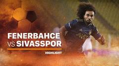 Highlight - Fenerbahce vs Sivasspor | Turkish Cup Final