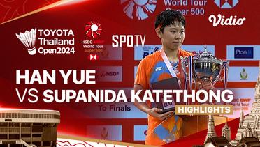 Han Yue (CHN) vs Supanida Katethong (THA) - Highlights | Toyota Thailand Open 2024 - Women's Singles Final