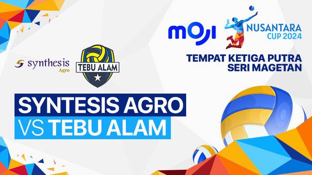 Putra: Syntesis Agro Volley Club vs Tebu Alam Magetan | Perebutan Tempat Ketiga - Seri Magetan - Full Match | Nusantara Cup 2024