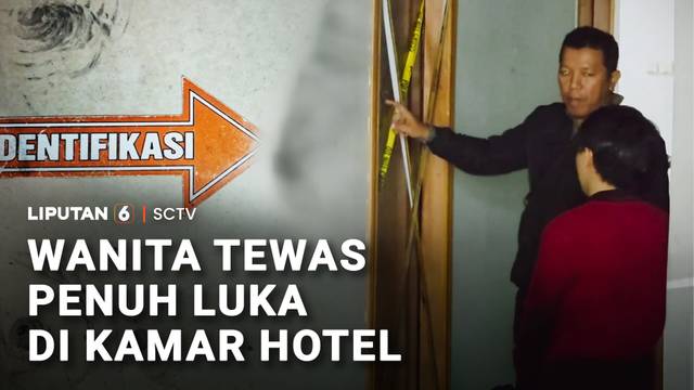 Wanita Tewas Penuh Luka Di Kamar Hotel | Liputan 6