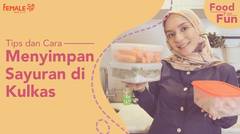 Tips Menyimpan Sayur Agar Tahan Seminggu di Kulkas | Food for Fun - Female Radio