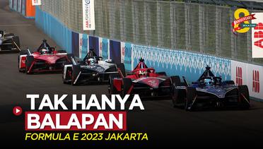 Formula E 2023 Jakarta, Gak Cuma Soal Balapan!