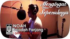 NOAH - Sajadah Panjang (Official Lyric Video) 