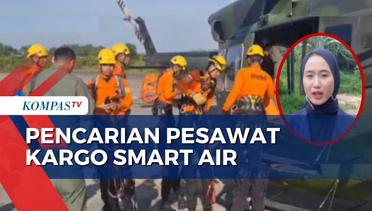 Tim SAR Lanjutkan Pencarian Pesawat Kargo Smart Air, Begini Pantauannya