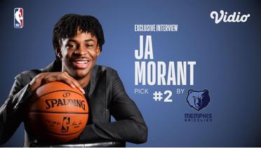 Wawancara Eksklusif Ja Morant #2 Ruki pilihan Memphis Grizzlies pada NBA Draft 2019