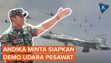 Jenderal Andika Perintahkan TNI AU Siapkan Demo Udara Pesawat di HUT Ke-77 TNI