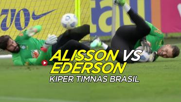 Adu Jago Duo Kiper Timnas Brasil, Alisson Becker dan Ederson Moraes