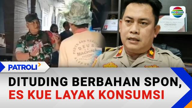 Dituding Berbahan Spons, Es Kue Layak Konsumsi | Patroli