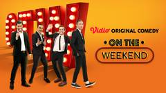 On The Weekend - Vidio Original Comedy | Official Trailer