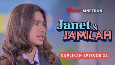 Cuplikan Episode 22 | Janet & Jamilah