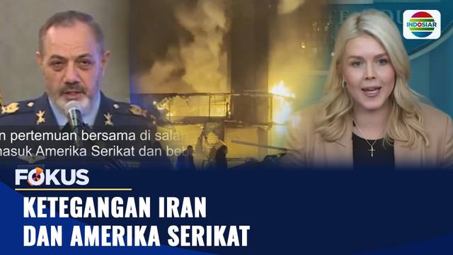 Ketegangan Iran dan Amerika Serikat I Fokus