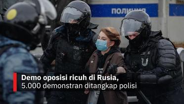 Demo oposisi ricuh di Rusia, 5.000 demonstran ditangkap polisi