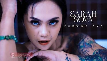 Sarah Sova - Pargoy Aja (Official Music Video NAGASWARA)