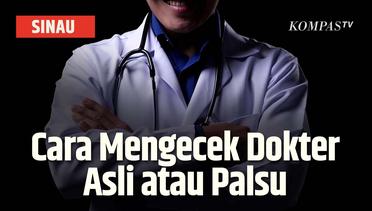 Susanto Dokter Gadungan Bikin Resah, Begini Cara Cek Dokter Asli atau Palsu | SINAU