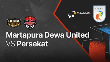 Full Match - Martapura Dewa United vs Persekat Tegal | Liga 2 2021/2022