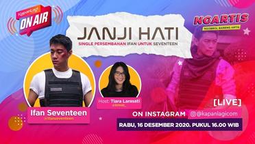 Single Persembahan Ifan untuk Seventeen | KapanLagi On Air