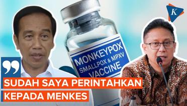 Presiden Jokowi Perintahkan Menkes Siapkan Vaksin Cacar Monyet
