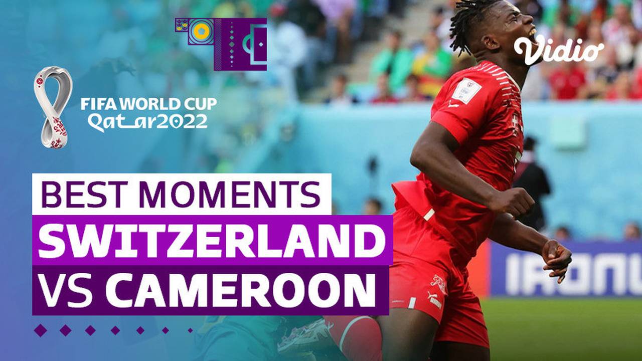 3 Best Moments Group G Switzerland vs Cameroon FIFA World Cup