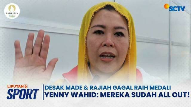 Desak Made & Rajiah Salsabila Gagal Raih Medali, Yenny Wahid: Mereka Sudah All Out! | Liputan 6 Sport