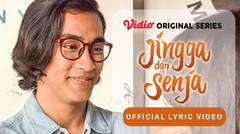 Jingga dan Senja - Vidio Original Series | Official Lyric Video