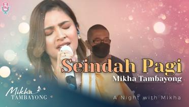 Mikha Tambayong - Seindah Pagi | A Night with Mikha