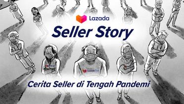Lazada Seller Story - Cerita Seller di Tengah Pandemi