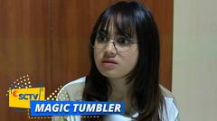 Jadi Ini Kebahagiaan yang Harus Olive Beri ke Nadine | Magic Tumbler Season 3 Episode 20