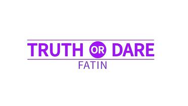 Truth or Dare Fatin