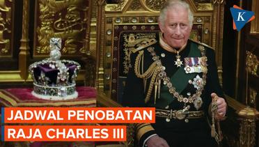 Akan Dimahkotai Hari Ini, Simak Jadwal Upacara Penobatan Raja Charles III