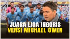 Tiga Klub Calon Juara Liga Inggris Versi Michael Owen, Tidak Termasuk Man City
