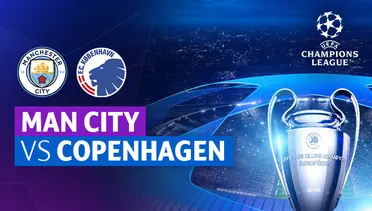 Link Live Streaming Man City vs Copenhagen - Vidio
