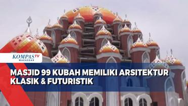 Masjid 99 Kubah Makassar Memiliki Arsitektur Klasik & Futuristik Unik