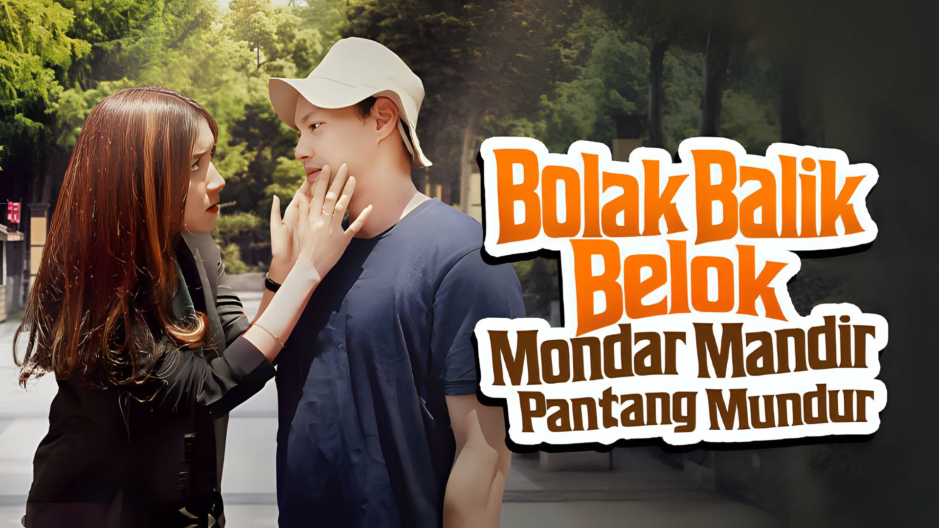 Bolak Balik Belok Mondar Mandir Pantang Mundur