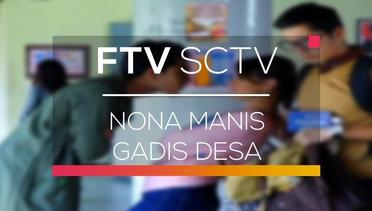 FTV SCTV - Nona Manis Gadis Desa