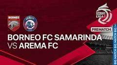 Jelang Kick Off Pertandingan - Borneo FC Samarinda vs AREMA FC