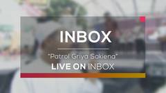 Patrol Griya Sakiena (Live on Inbox)