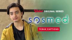 Sosmed - Vidio Original Series | Tebak Captions
