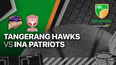 Full Match | Tangerang Hawks Basketball vs INA Patriots | IBL Tokopedia 2022