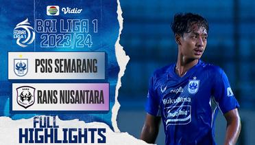 PSIS Semarang VS Rans Nusantara FC - Full Highlights | BRI Liga 1 2023/24