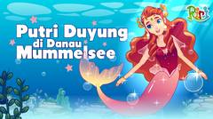 Putri Duyung di Danau Mummelsee | Dongeng Anak Bahasa Indonesia | Cerita Rakyat & Dongeng Nusantara