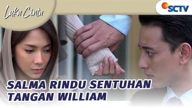 Salma Rindu Sentuhan Tangan William? | Luka Cinta - Episode 264