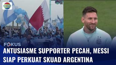 Live: Jelang Argentina Vs Arab Saudi, Supporter Sambut Antusias Lionel Messi | Fokus